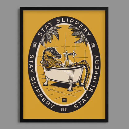 Stay Slippery Print
